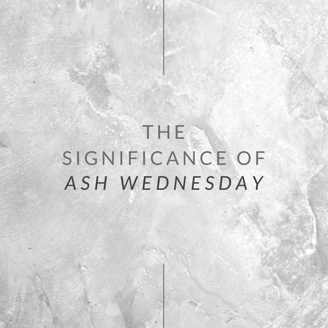 The significance of ash wednesday covenant evangelical free church